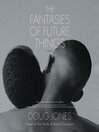 Cover image for Fantasies of Future Things